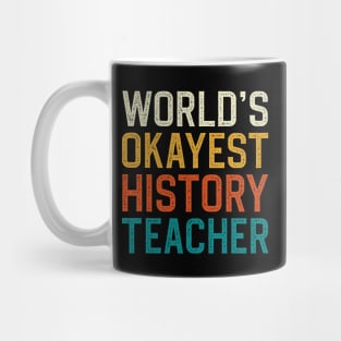 World's Okayest History Teacher Mug